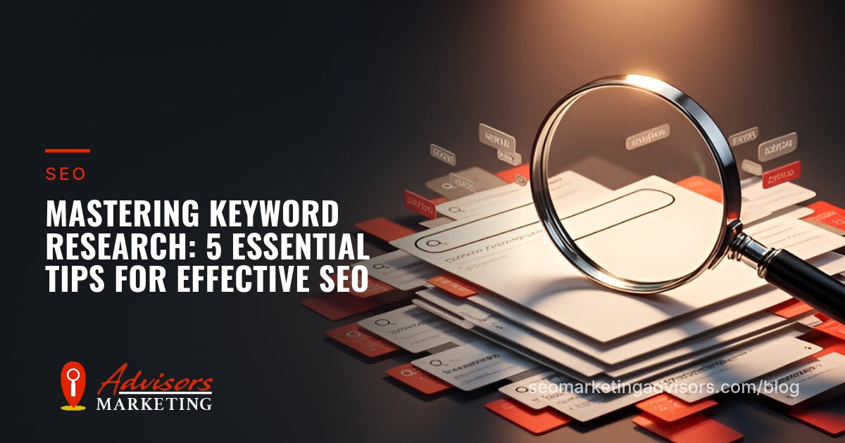 Mastering Keyword Research: 5 Essential Tips for Effective SEO